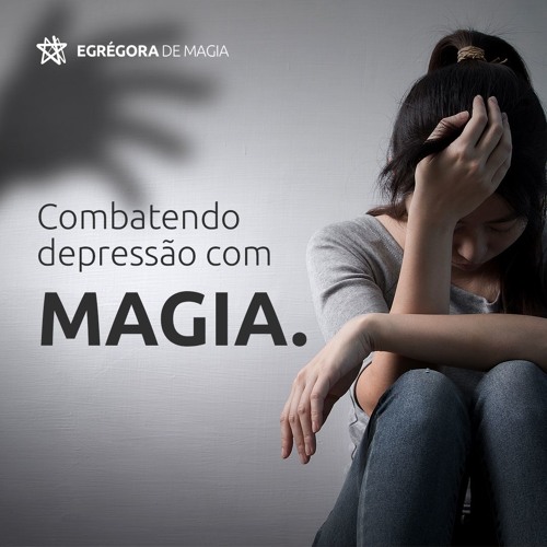 Podcast > Combatendo a depressão com Magia.