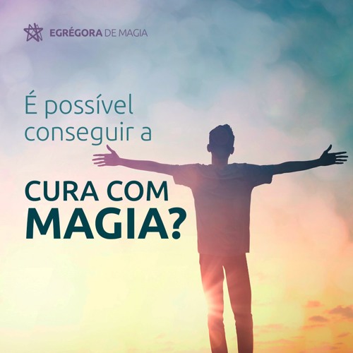 Podcast > É possível encontrar a cura pela Magia? simpatia de cura simpatia doença