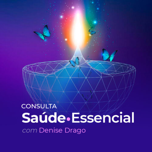 Consulta Saúde Essencial com Denise Drago Limpeza energética