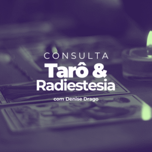 Consulta Tarô + Radiestesia