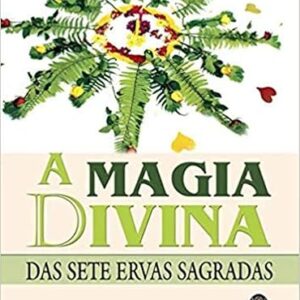 Livro - Magia Divina das Sete Ervas Sagradas